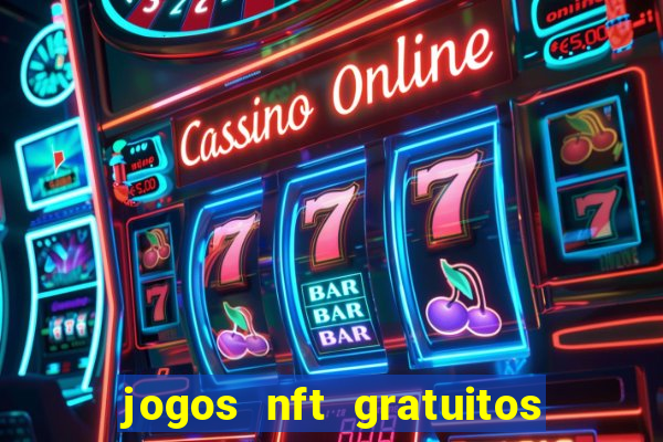 jogos nft gratuitos que pagam